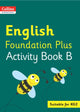 Book cover of: Collins International English Foundation Plus Activity Book B. By: Fiona Macgregor
