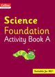 Book cover of: Collins International Science Foundation Activity Book A. By: Fiona Macgregor