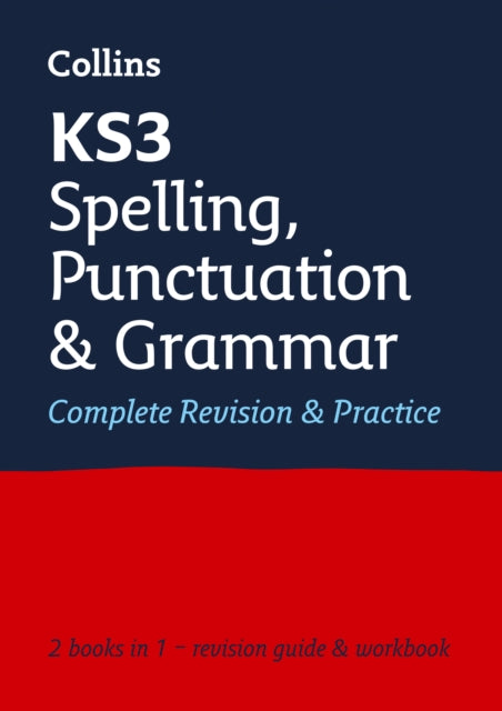 Book cover of: KS3 Spelling, Punctuation and Grammar All-in-One Complete Revision and Practice. By: Collins Collins KS3