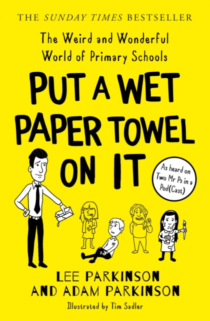Book cover of: Put A Wet Paper Towel on It. By: Lee Parkinson