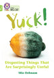 Book cover of: Yuck: Disgusting things that are surprisingly useful. By: Mio Debnam