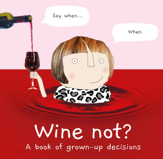 Wine Not?, A Book of Grown-Up Decisions 9780008531287 Rosie Made Rosie Made a Thing