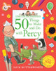 Book cover of: 50 Things to Make and Do with Percy. By: Nick Butterworth