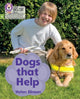 Book cover of: Dogs that Help. By: Collins Big Cat