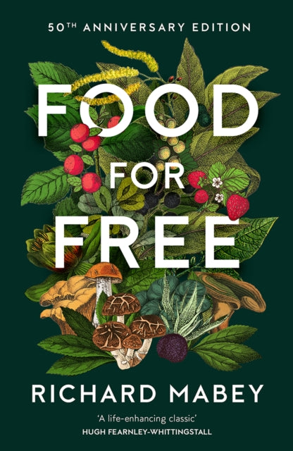 Food for Free, 50th Anniversary Edition 9780008543105 Richard Mabey