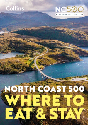 North Coast 500, Where to Eat and Stay Official Guide