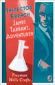 Book cover of: Inspector French: James Tarrant, Adventurer. By: Freeman Wills Crofts