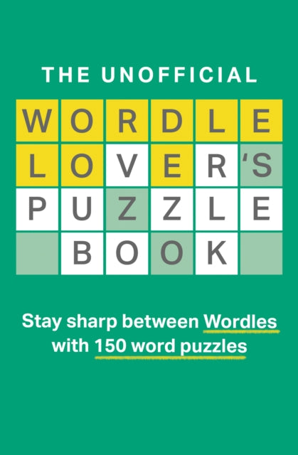 Book cover of: Unofficial Wordle Lover’s Puzzle Book. By: Dan Moore