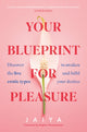 Your Blueprint for Pleasure, Discover the 5 Erotic Types to Awaken – and Fulfil – Your Desires 9780008558673 Jaiya