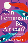 Can Feminism be African?, A Most Paradoxical Question