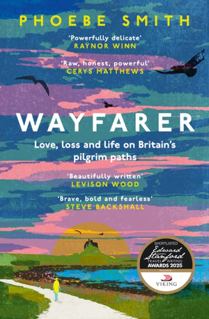 Wayfarer, Love, Loss and Life on Britain's Pilgrim Paths