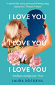 Book cover of: I Love You, I Love You, I Love You. By: Laura Dockrill