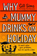 Why Mummy Drinks on Holiday