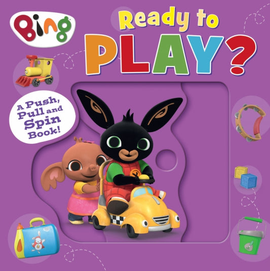 Bing: Ready to Play?, A Push, Pull and Spin Book 9780008595623 HarperCollins Children's Books