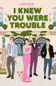 Book cover of: I Knew You Were Trouble. By: Pip Fox
