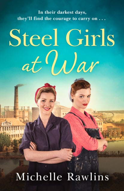 Book cover of: Steel Girls at War. By: Michelle Rawlins