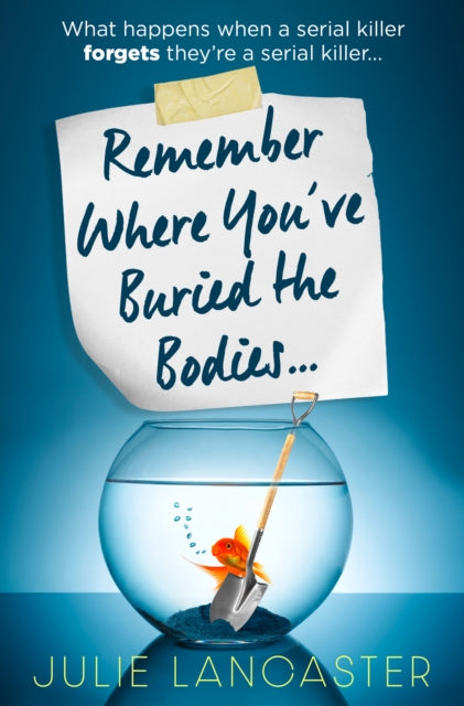 Book cover of: Remember Where You’ve Buried the Bodies