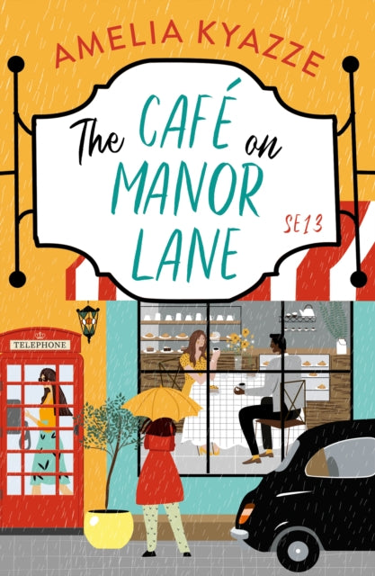 Book cover of: Cafe on Manor Lane. By: Amelia Kyazze