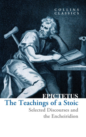 Teachings of a Stoic, Selected Discourses and the Encheiridion