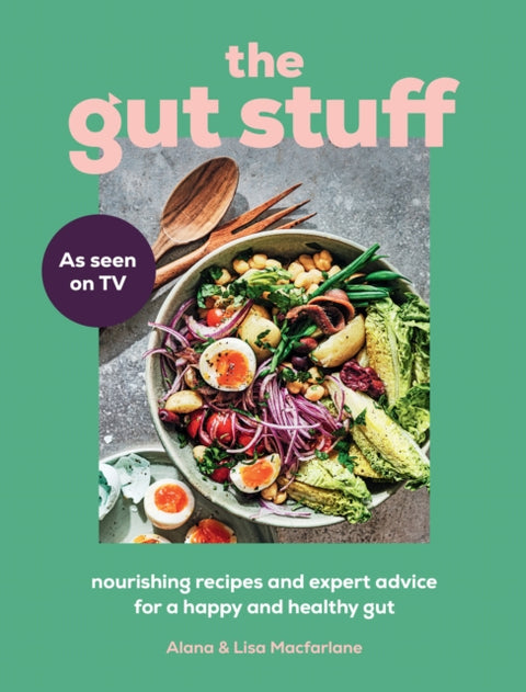 Gut Stuff, Nourishing Recipes and Expert Advice for a Happy and Healthy Gut