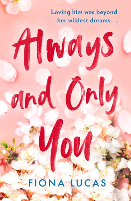 Book cover of: Always and Only You. By: Fiona Lucas