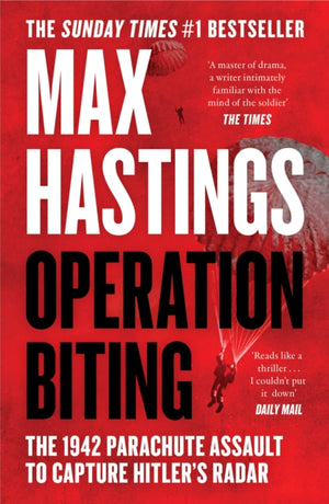 Operation Biting, The 1942 Parachute Assault to Capture Hitler’s Radar