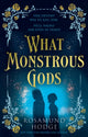 What Monstrous Gods 9780008650704 Rosamund Hodge