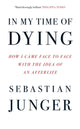 Book cover of: In My Time of Dying. By: Sebastian Junger