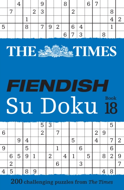 Times Fiendish Su Doku Book 18, 200 Challenging Su Doku Puzzles 9780008673147 The Times Mind Games