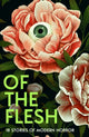Of the Flesh, 18 Stories of Modern Horror 9780008697358 Susan Barker