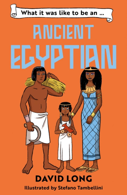 What it was like to be an Ancient Egyptian 9780008700539 David Long