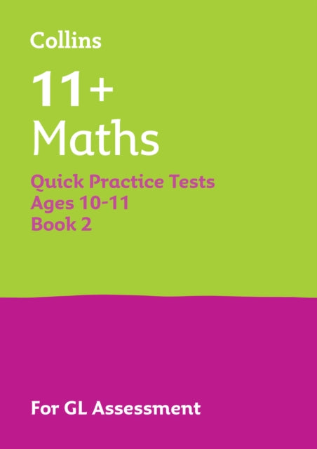 Book cover of: 11+ Maths Quick Practice Tests Age 10-11 (Year 6) Book 2. By: Collins 11+