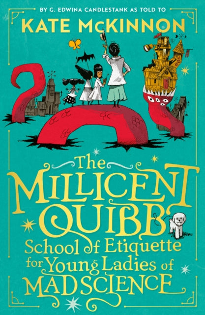 Millicent Quibb School of Etiquette for Young Ladies of Mad Science 9780008710682 Kate McKinnon