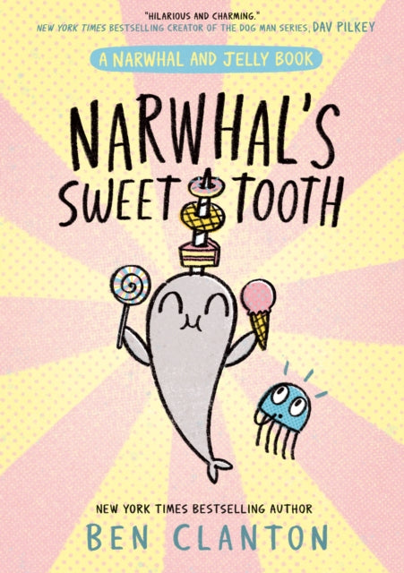 Narwhal's Sweet Tooth 9780008714246 Ben Clanton