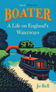 Boater, A Life on England's Waterways 9780008716295 Jo Bell