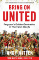Bring on United, Ferguson’S Golden Generation in Their Own Words 9780008726072 Andy Mitten