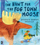 Book cover of: Hunt for the Fog Town Moose