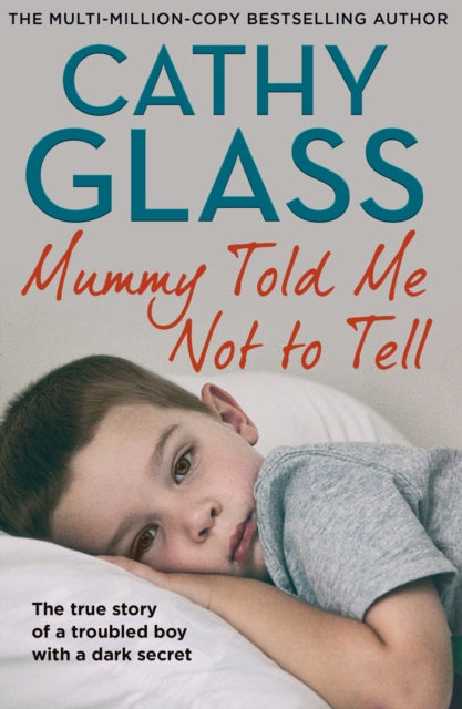 Book cover of: Mummy Told Me Not to Tell. By: Cathy Glass