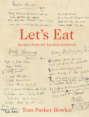 Let's Eat, Recipes from My Kitchen Notebook