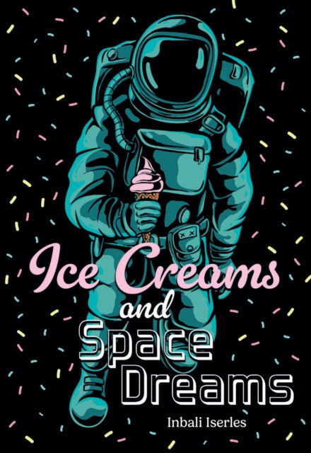 Ice Creams and Space Dreams