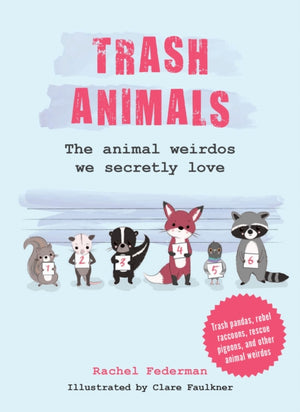 Trash Animals, The Animal Weirdos We Secretly Love