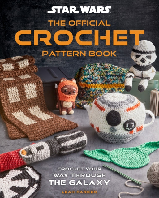 Book cover of: Star Wars: Crochet Your Way Across the Galaxy