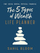 Book cover of: 5 Types of Wealth Life Planner