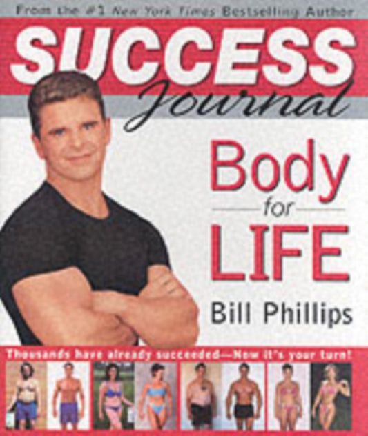 Book cover of: Body for Life Success Journal. By: Bill Phillips