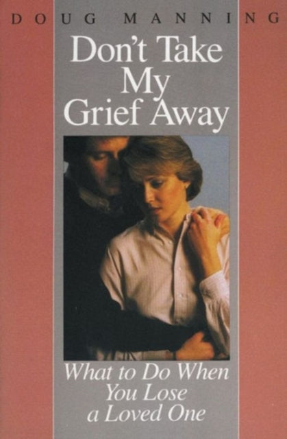Book cover of: Don't Take My Grief Away