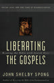 Book cover of: Liberating the Gospels. By: John Shelby Spong
