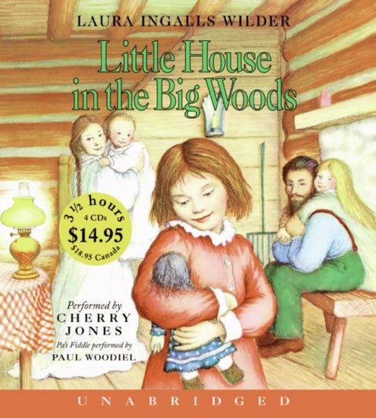Book cover of: Little House in the Big Woods. By: Laura Ingalls Wilder