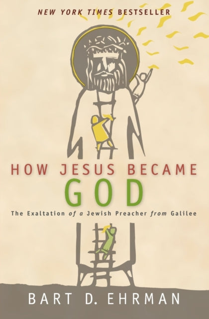 Book cover of: How Jesus Became God. By: Bart D. Ehrman