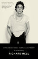 I Dreamed I Was a Very Clean Tramp, An Autobiography 9780062190840 Richard Hell