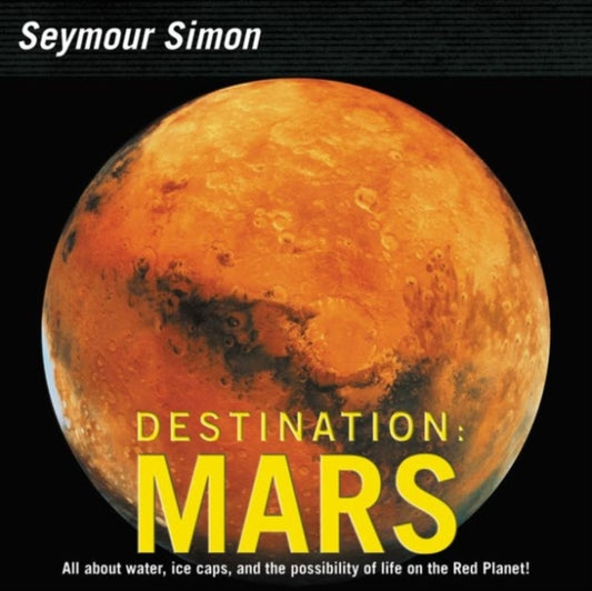 Book cover of: Destination: Mars. By: Seymour Simon
